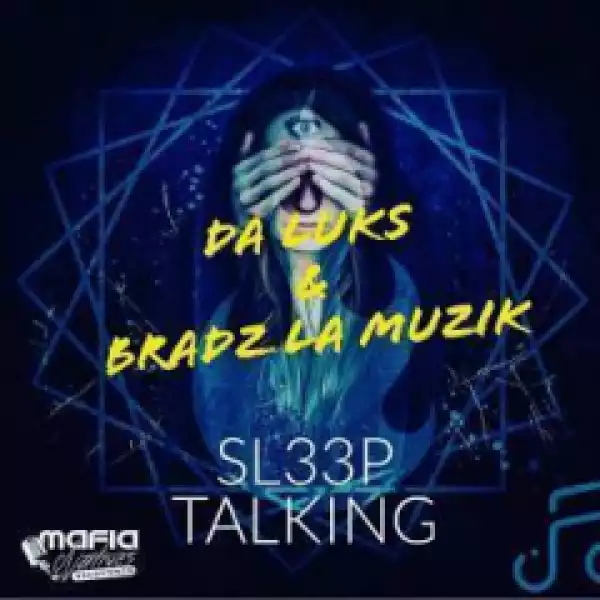 Da Luks X Bradz La Muzik - Sleep Talking  (Original Mix)